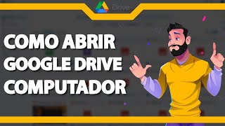 Como Abrir o Google Drive no PC Rápido e Fácil 2024 [upl. by Ayoras19]