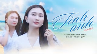 Tình Anh  Đình Dũng   Thanh Quý Cover  OFFICIAL MV   Bài Hát Tình Cảm Nhẹ Nhàng Sâu Lắng [upl. by Wheeler870]