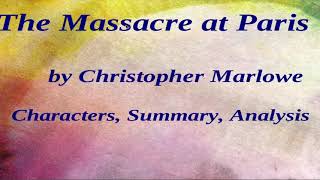 The Massacre at Paris by Christopher Marlowe  Characters Summary Analysis [upl. by Budde920]