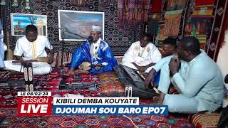 LIVE  DJOUMA SOU BARO EP04  KIBILI DEMBA KOUYATE [upl. by Nnave666]