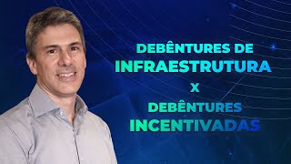 Diferença entre debêntures de infraestrutura e debêntures incentivadas [upl. by Neztnaj]