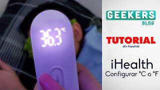 Como cambiar medición termómetro iHealth de Celsius a Fahrenheit o Fahrenheit a Celsius🌡️ Tutorial [upl. by Esirehs]