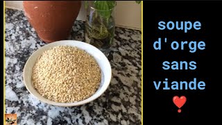 Soupe dorge sans viande حساء الشعير بدون لحم [upl. by Nosrak]