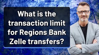 What is the transaction limit for Regions Bank Zelle transfers [upl. by Notle]