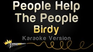 Birdy  People Help The People Karaoke Version [upl. by Reede]