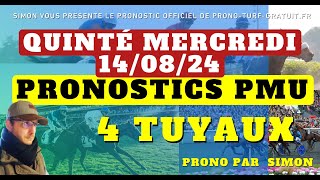 Pronostic Quinté Mercredi 14082024  Pronostics PMU 4 Tuyaux Bases Solides et Tocard du jour [upl. by Coumas747]