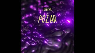 BiulyK  POŻAR prod Phil Beats amp Blayzebeats [upl. by Acemat]