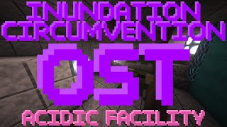 Inundation Circumvention OST  Acidic Facility [upl. by Orag727]