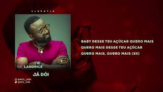 CLEPATIA  Já dói  Preto Show ft Landrick MúsicaLetra [upl. by Eerdua934]