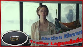 Station Eleven  Trailer Legendado [upl. by Sakovich]