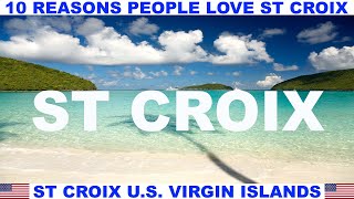 10 REASONS WHY PEOPLE LOVE ST CROIX OF THE U S VIRGIN ISLANDS [upl. by Whitcomb]