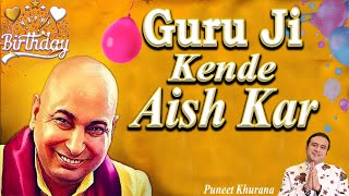 Guru Ji Kende Aish Kar  Happy Birthday Guru ji  Puneet Khurana official  Shukrana Guru Ji [upl. by Melisent]