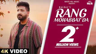 Rang Mohabbat Da Official Video  Balraj  Rumman Ahmed  Punjabi Songs 2024 [upl. by Latsyrc]