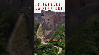 CITADELLE LA FERRIÈRE HAÏTI CHÉRIE [upl. by Adnaloy]