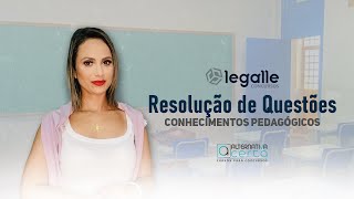 Questões Banca Legalle  Conhecimentos Pedagógicos  Profª Jéssica Ferraz [upl. by Bordiuk]