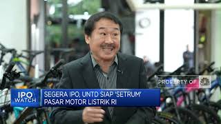 Segera IPO UNTD Siap Setrum Pasar Motor Listrik Indonesia [upl. by Hoebart]