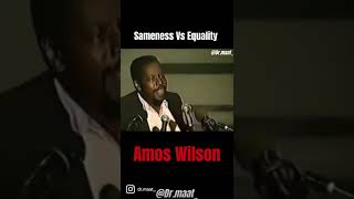 Dr Amos Wilson Sameness vs Equality [upl. by Elmo553]