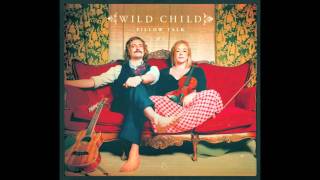 Wild Child  Pillow Talk [upl. by Idnak]