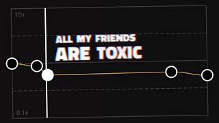 All my friends are toxic  slowed audio  capcut edit [upl. by Yblocaj]