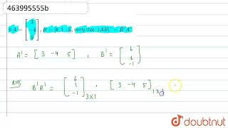 If A345B611 verify that  AB\B\A\  CLASS 12  MATRICES  MATHS  Doub [upl. by Pappas]