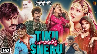 Tiku Weds Sheru Full HD Movie  Nawazuddin Siddiqui  Avneet Kaur  Rahoul  Story Explanation [upl. by Bogoch915]