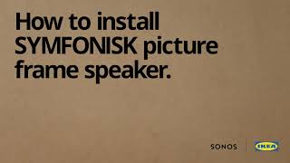 How to install SYMFONISK picture frame speaker [upl. by Adnwahsor]