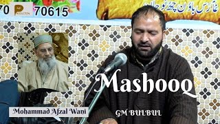 Mashooq Be Parvaye by GM Bulbul amp Party MOHAMMAD AFZAL WANI [upl. by Redfield]