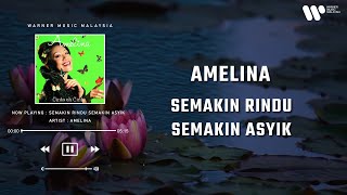 Amelina  Semakin Rindu Semakin Asyik Lirik Video [upl. by Berkley569]