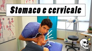 Come trattare uno stomaco e togliere il dolore al collo Osteopatia  vlog 04 [upl. by Maryly729]