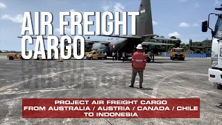 PROJECT AIR FREIGHT CARGO FROM AUSTRIA  AUSTRALIA  CANADA  CHILE TO INDONESIA [upl. by Eyla]