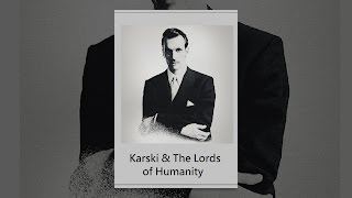 Karski amp The Lords of Humanity [upl. by Isherwood]