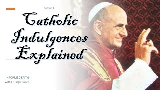 Catholic Indulgences Explained [upl. by Devinne]