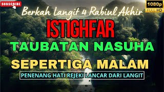 USIR MASALAHMU DENGAN ISTIGHFAR ISTIGHFAR TAUBATAN NASUHA DZIKIR SEPERTIGA MALAM 4 RABIUL AKHIR [upl. by Kloman]