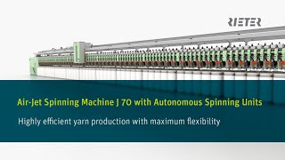 Rieter AirJet Spinning Machine J 70 with Autonomous Spinning Units [upl. by Llereg]