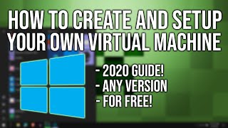 Create Your Own Virtual Machine Windows 10 for FREE Any Version 2020 Guide [upl. by Karilla]