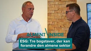 Alment Inside ESG  tre bogstaver der kan forandre den almene sektor [upl. by Tav]