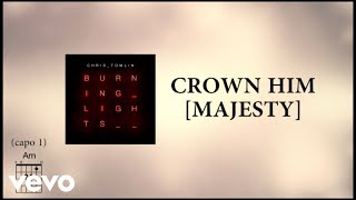 Chris Tomlin  Crown Him Majesty Lyric Video ft Kari Jobe [upl. by Atniuqal]