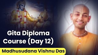 Gita Diploma Course Day 12 Hindi  Hare Krsna TV Presents  By Madhusudana Vishnu Das [upl. by Gerson621]