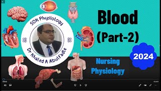 Blood physiology part2 Nursing 52024 by Dr Khaled A Abulfadle [upl. by Sorilda]