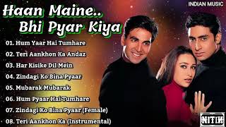 Haan Maine Bhi Pyaar Kiya Hai All Songs Jukebox  Akshay Kumar Abhishek Bachchan Karisma Kapoor [upl. by Timothy]