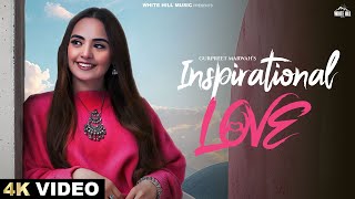 Inspirational Love Official Video  Gurpreet Marwah  Punjabi Gane 2024  Punjabi Song [upl. by Aubree962]