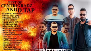 BEST OF CENTRIGRADZ AND D TAP Songs collection Heart touching and mind relaxing songs 💐🍂🤍 [upl. by Ennis]