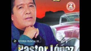 Pastor Lopez  Traicionera [upl. by Fazeli]