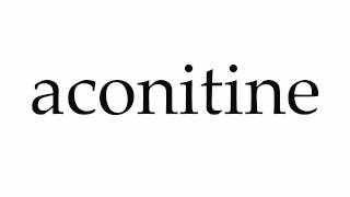 How to Pronounce aconitine [upl. by Evie]