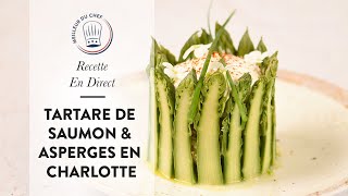 La recette du Tartare de Saumon et Asperges en Charlotte de Chef Philippe [upl. by Eidarb]