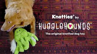 HuggleHounds Knotties [upl. by Sethi]