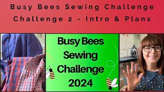 Busy Bee Sewing Challenge  Challenge 2  Intro amp Plans [upl. by Zachar]