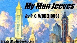 MY MAN JEEVES  FULL AudioBook by P G WODEHOUSE  Greatest AudioBooks [upl. by Tillio]