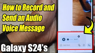 Galaxy S24S24Ultra How to Record and Send an Audio Voice Message [upl. by Aicetel]