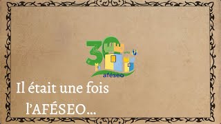 30 ans de lAFÉSEO [upl. by Ettevad]